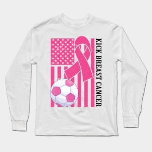 Kick Breast Cancer Awareness Soccer Pink Ribbon Long Sleeve T-Shirt